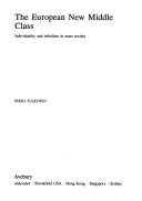 Cover of: The European new middle class: individuality and tribalism in mass society