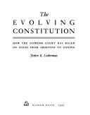 Cover of: The evolving Constitution by Jethro Koller Lieberman