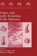 Cover of: Origin and early evolution of the Metazoa