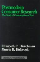 Cover of: Postmodern consumer research: the study of consumption as text