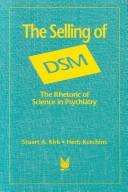Cover of: The selling of DSM: the rhetoric of science in psychiatry