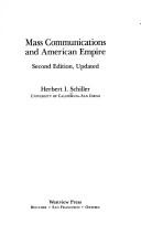 Mass communications and American empire by Herbert I. Schiller