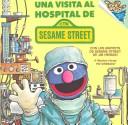 Cover of: Una visita al hospital de Sesame Street by Deborah Hautzig