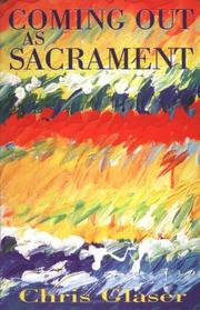 Cover of: Coming out as sacrament by Chris Glaser