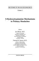 Cover of: 5-Hydroxytryptamine mechanisms in primary headaches by editors, Jes Olesen, Pramod R. Saxena.