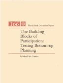 Cover of: The building blocks of participation: testing bottom-up planning