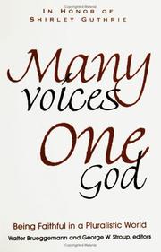 Cover of: Many voices, one God: being faithful in a pluralistic world : in honor of Shirley Guthrie