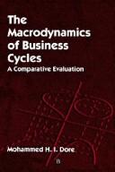 Cover of: The macrodynamics of business cycles: a comparative evaluation