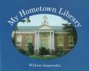 Cover of: My hometown library by William Jaspersohn
