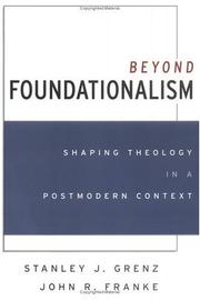 Cover of: Beyond Foundationalism: Shaping Theology in a Postmodern Context