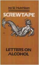 Cover of: Screwtape--letters on alcohol | Ira W. Hutchison