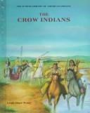 The Crow Indians by Leigh Hope Wood