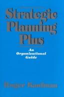 Cover of: Strategic planning plus: an organizational guide