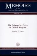 Cover of: The subregular germ of orbital integrals