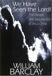 Cover of: We have seen the Lord!: the passion and Resurrection of Jesus Christ