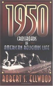 Cover of: 1950, crossroads of American religious life by Robert S. Ellwood