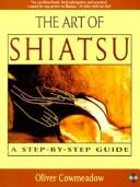 Cover of: The art of shiatsu: a step-by-step guide