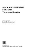 Cover of: Rock engineering systems: theory and practice