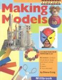 Cover of: Making models: 3-D creations from paper and clay