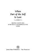 Cover of: When part of the self is lost by Constance Hoenk Shapiro