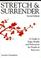 Cover of: Stretch & surrender