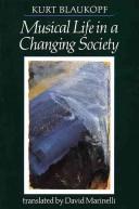 Cover of: Musical life in a changing society by Kurt Blaukopf