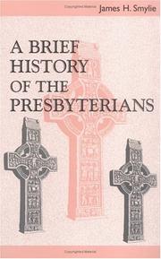 Cover of: A brief history of the Presbyterians by James H. Smylie