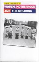 Cover of: Women, motherhood, and childrearing by Richardson, Diane, Richardson, Diane