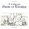 Cover of: A children's guide to worship