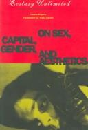 Cover of: Ecstasy unlimited: on sex, capital, gender, and aesthetics