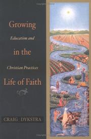 Cover of: Growing in the Life of Faith by Craig R. Dykstra