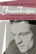 Cover of: The early film criticism of François Truffaut