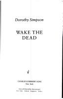 Cover of: Wake the dead by Dorothy Simpson