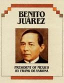 Cover of: Benito Juárez: President of Mexico