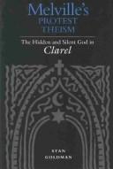 Cover of: Melville's protest theism: the hidden and silent God in Clarel