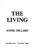 Cover of: The living by Annie Dillard