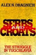 Cover of: Serbs and Croats: the struggle in Yugoslavia