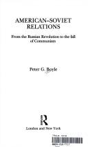 Cover of: American-Soviet relations | Peter G. Boyle