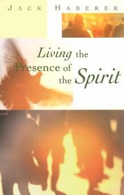 Cover of: Living the Presence of the Spirit by Jack Haberer