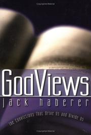 Cover of: Godviews: the convictions that drive us and divide us
