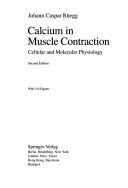 Cover of: Calcium in muscle contraction: cellular and molecular physiology