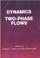 Cover of: Dynamics of two-phase flows