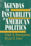 Agendas and instability in American politics by Frank R. Baumgartner