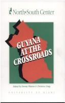 Cover of: Guyana at the crossroads | 