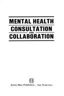 Mental health consultation and collaboration by Gerald Caplan