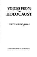 Cover of: Voices from the Holocaust by Harry J. Cargas
