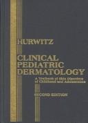 Clinical pediatric dermatology by Hurwitz, Sidney