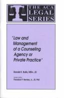 Cover of: Law and management of a counseling agency or private practice