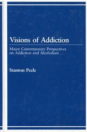 Cover of: Visions of addiction: major contemporary perspectives on addiction and alcoholism
