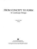 From concept to form in landscape design by Grant W. Reid